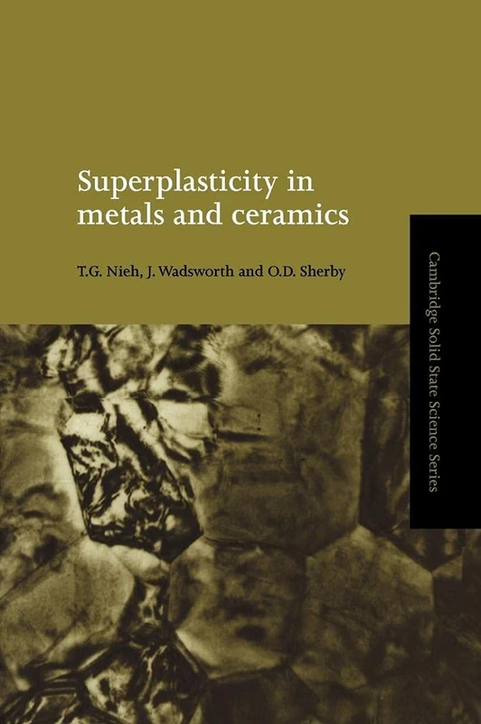 Superplasticity in Metals and Ceramics (Cambridge Solid State Science Series)