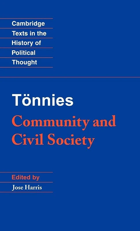 Tönnies: Community and Civil Society (Cambridge Texts in the History of Political Thought)