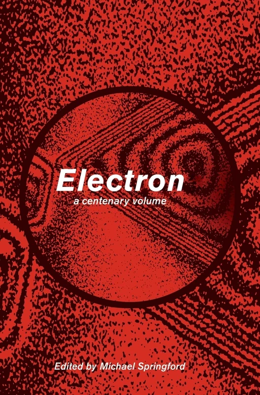 Electron: A Centenary Volume