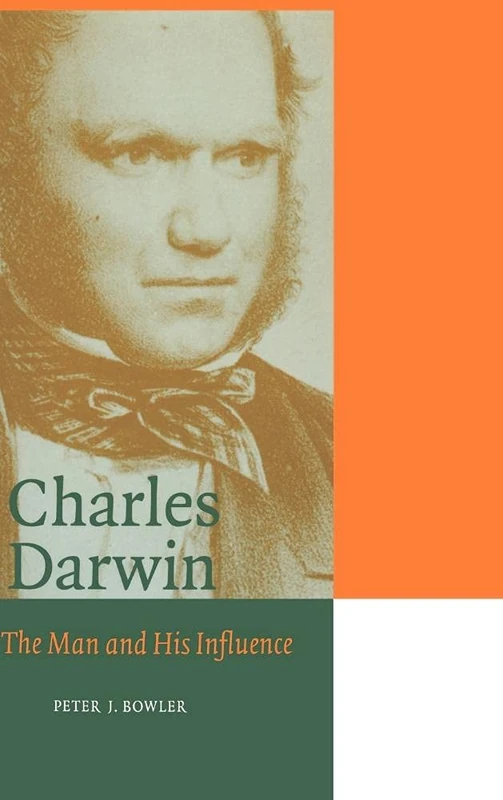Charles Darwin: The Man and his Influence (Cambridge Science Biographies)