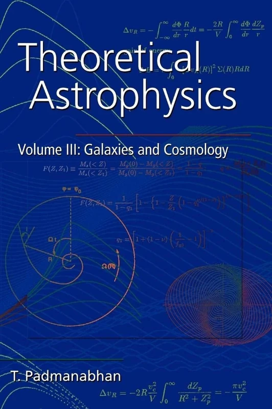 Theoretical Astrophysics: Volume 3, Galaxies and Cosmology: 003