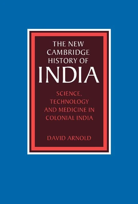 Science, Technology and Medicine in Colonial India: 05 (The New Cambridge History of India)