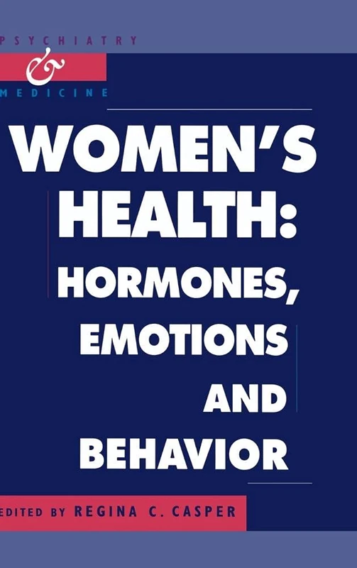 Women's Health: Hormones, Emotions and Behavior (Psychiatry and Medicine)