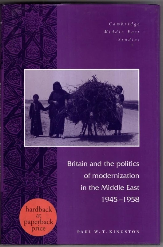 Britain and the Politics of Modernization in the Middle East, 1945–1958: 4 (Cambridge Middle East Studies, Series Number 4) - Image 1