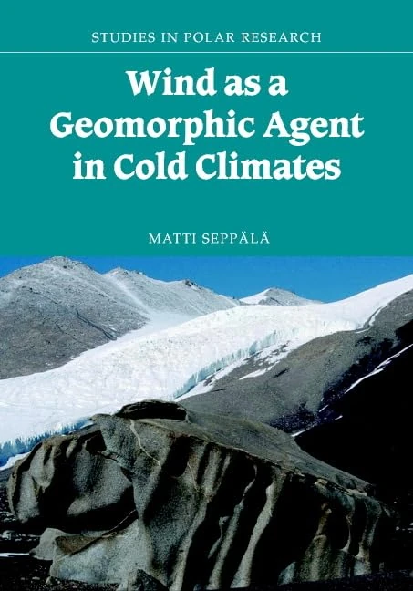 Wind as a Geomorphic Agent in Cold Climates (Studies in Polar Research)