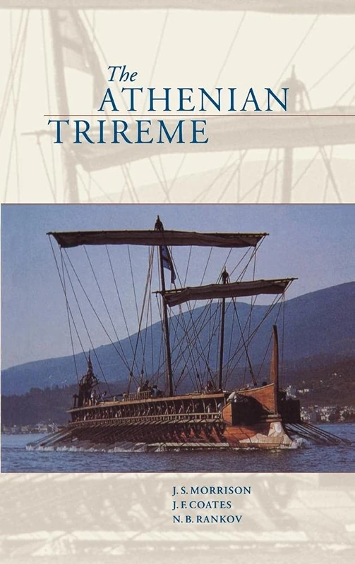 The Athenian Trireme: The History and Reconstruction of an Ancient Greek Warship