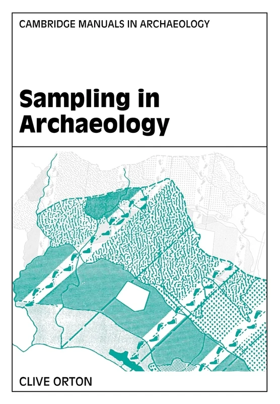Sampling in Archaeology (Cambridge Manuals in Archaeology)