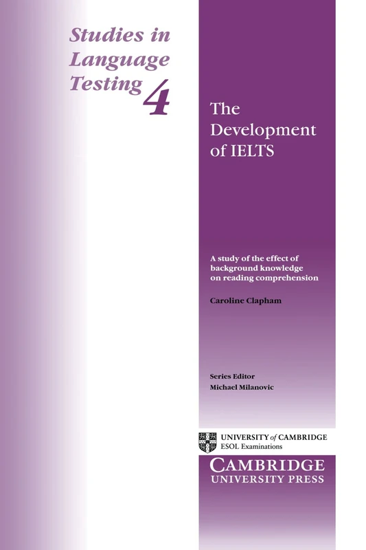 Studies in Language Testing 4: The Development of IELTS: A Study of the Effect of Background on Reading Comprehension (Studies in Language Testing, Series Number 4)