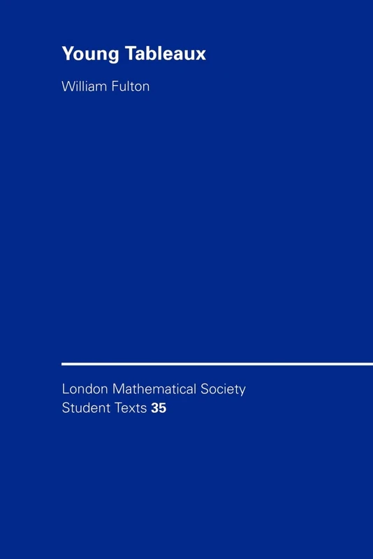LMSST: 35 Young Tableaux: With Applications to Representation Theory and Geometry (London Mathematical Society Student Texts, Series Number 35) - Image 1