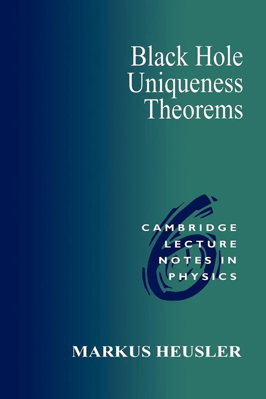 Black Holes Uniqueness Theorems: 6 (Cambridge Lecture Notes in Physics, Series Number 6)