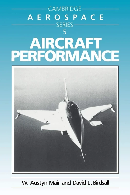 Aircraft Performance: 5 (Cambridge Aerospace Series, Series Number 5)