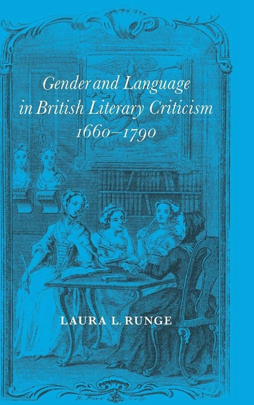 Gender and Language in British Literary Criticism, 1660–1790