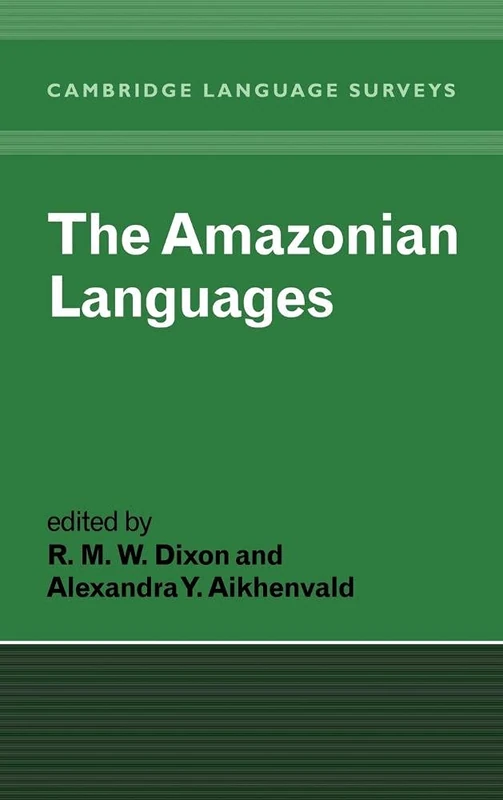The Amazonian Languages (Cambridge Language Surveys)