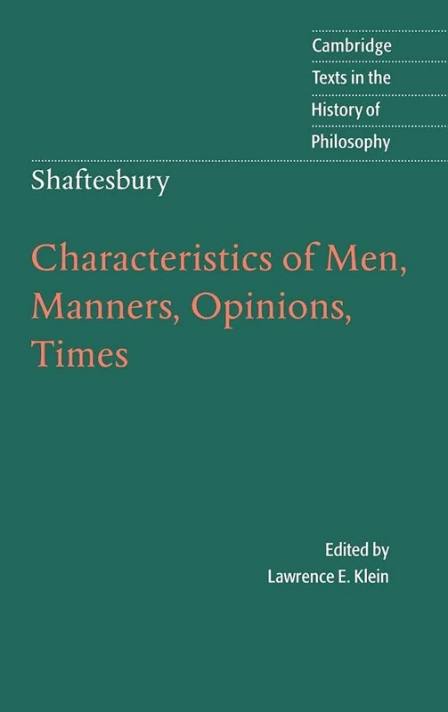 Shaftesbury: Characteristics of Men, Manners, Opinions, Times (Cambridge Texts in the History of Philosophy)