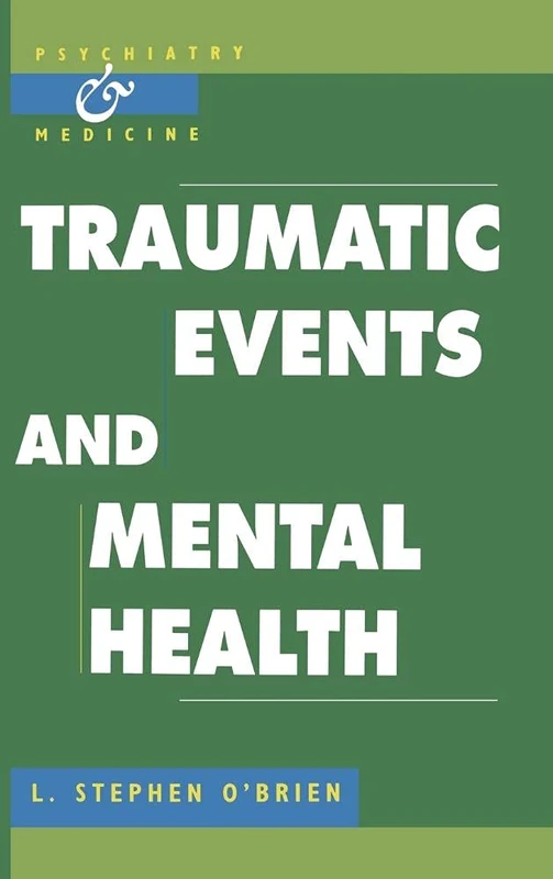 Traumatic Events and Mental Health (Psychiatry and Medicine)