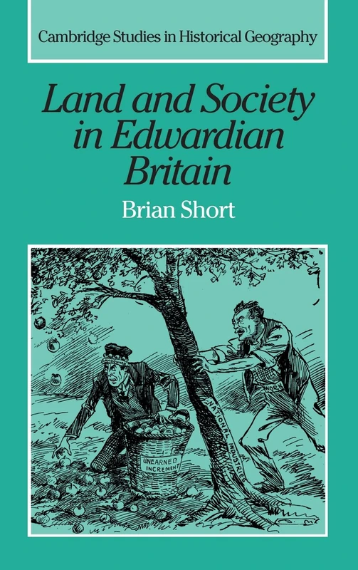 Land and Society in Edwardian Britain: 25 (Cambridge Studies in Historical Geography, Series Number 25)