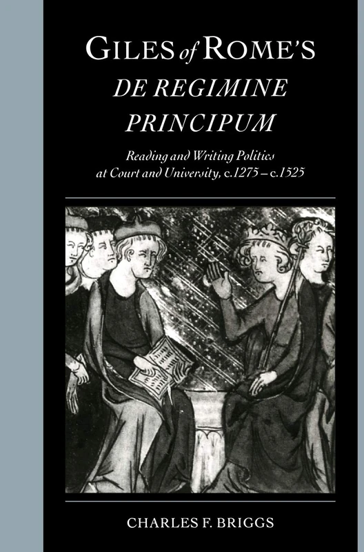 Giles of Rome's De regimine principum: Reading and Writing Politics at Court and University, c.1275–c.1525: 5 (Cambridge Studies in Palaeography and Codicology, Series Number 5) - Image 1