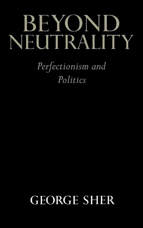 Beyond Neutrality: Perfectionism and Politics