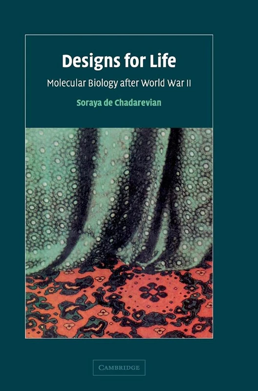 Designs for Life: Molecular Biology after World War II - Image 1