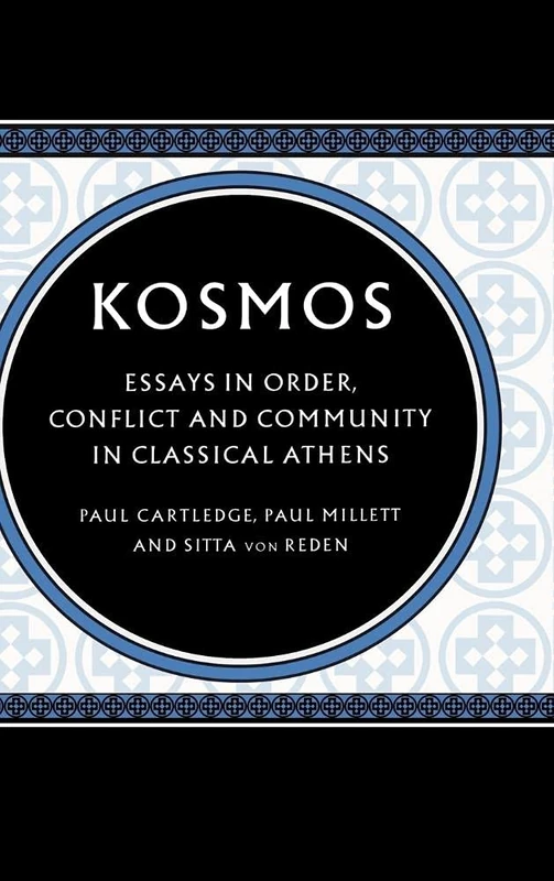 Kosmos: Essays in Order, Conflict and Community in Classical Athens