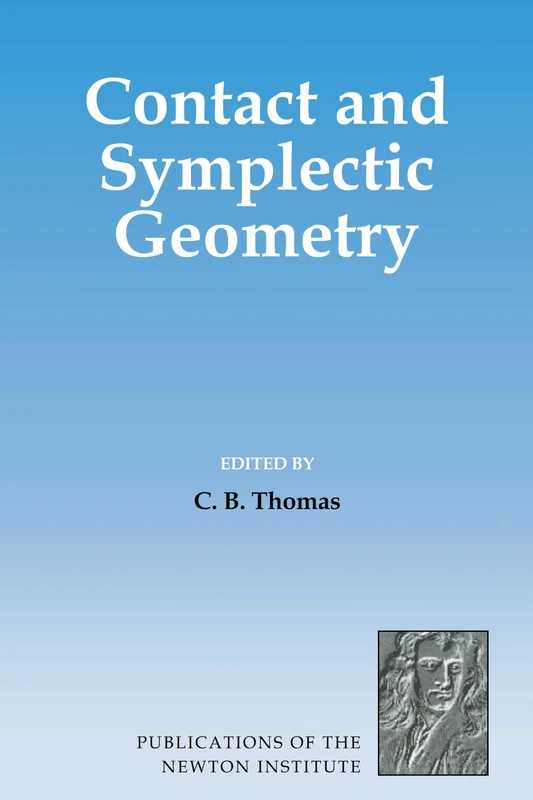 Contact and Symplectic Geometry: 8 (Publications of the Newton Institute) (Publications of the Newton Institute, Series Number 8)