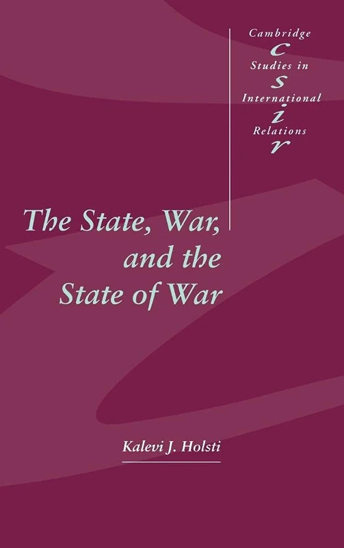 The State, War, and the State of War: 51 (Cambridge Studies in International Relations, Series Number 51)