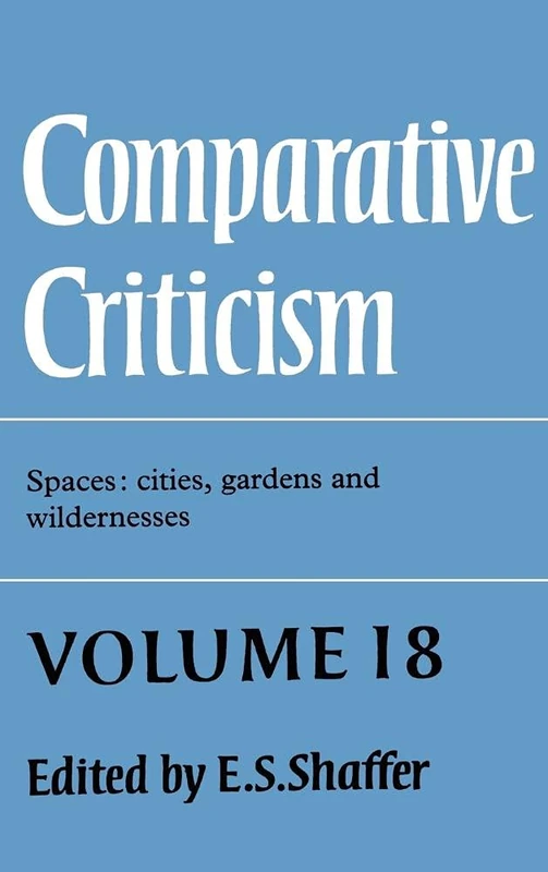 Comparative Criticism: Volume 18, Spaces: Cities, Gardens and Wildernesses (Comparative Criticism, Series Number 18) - Image 1