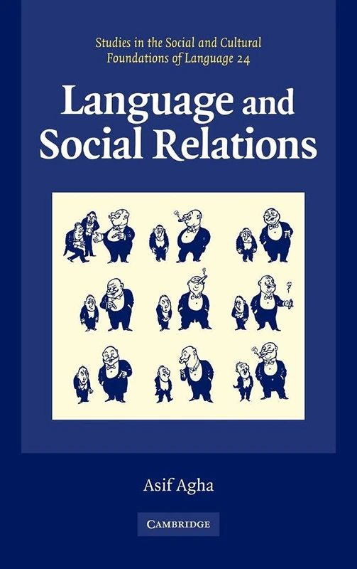 Language and Social Relations: 24 (Studies in the Social and Cultural Foundations of Language, Series Number 24)