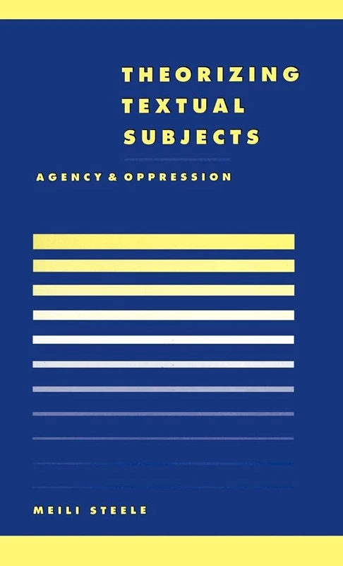 Theorising Textual Subjects: Agency and Oppression: 21 (Literature, Culture, Theory, Series Number 21)