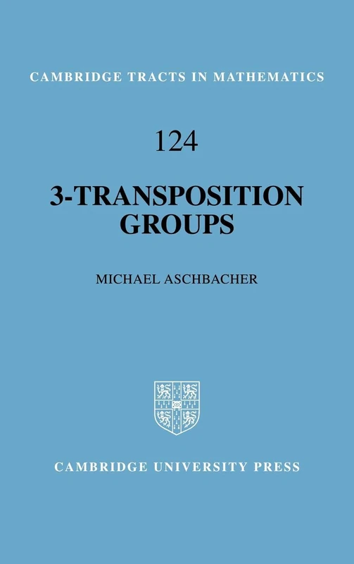 3-Transposition Groups (Cambridge Tracts in Mathematics, Series Number 124)
