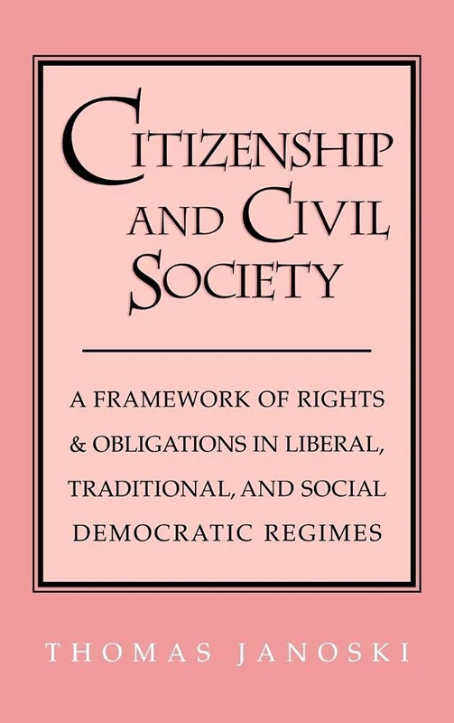 Citizenship and Civil Society: A Framework of Rights and Obligations in Liberal, Traditional, and Social Democratic Regimes