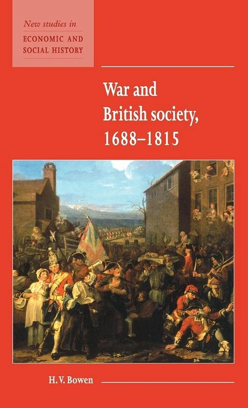 War and British Society 1688–1815: 35 (New Studies in Economic and Social History, Series Number 35)