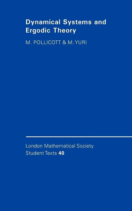 Dynamical Systems and Ergodic Theory: 40 (London Mathematical Society Student Texts, Series Number 40)