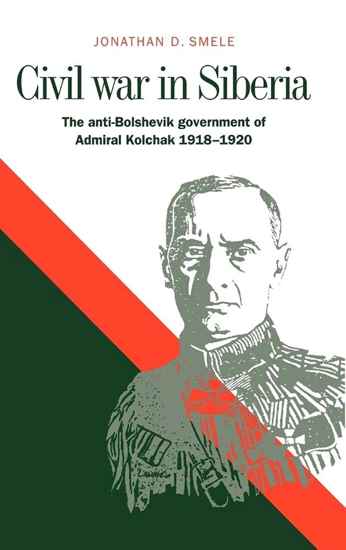 Civil War in Siberia - Admiral Kolchak 1918-1920 History Book - Image 1