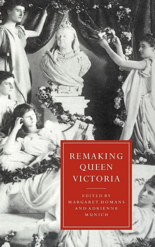 Remaking Queen Victoria: 10 (Cambridge Studies in Nineteenth-Century Literature and Culture, Series Number 10) - Image 1