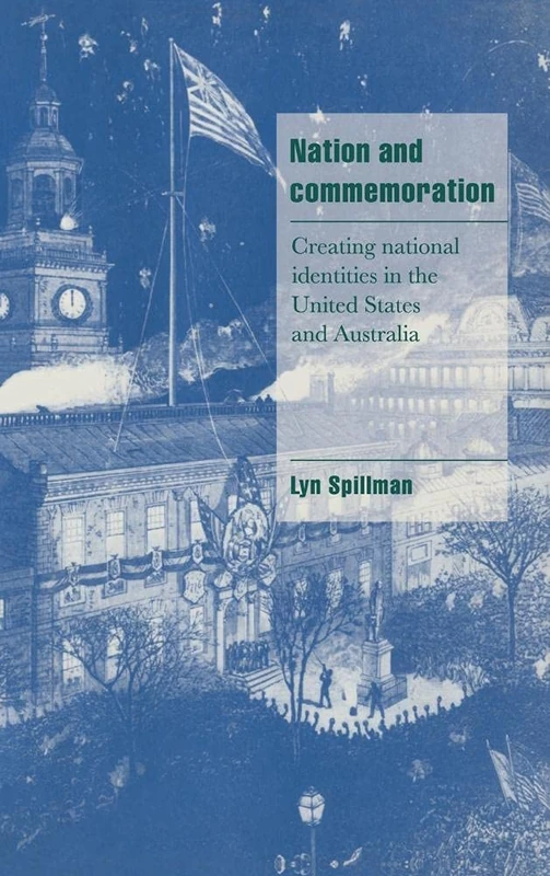 Nation and Commemoration: Creating National Identities in the United States and Australia (Cambridge Cultural Social Studies) - Image 1