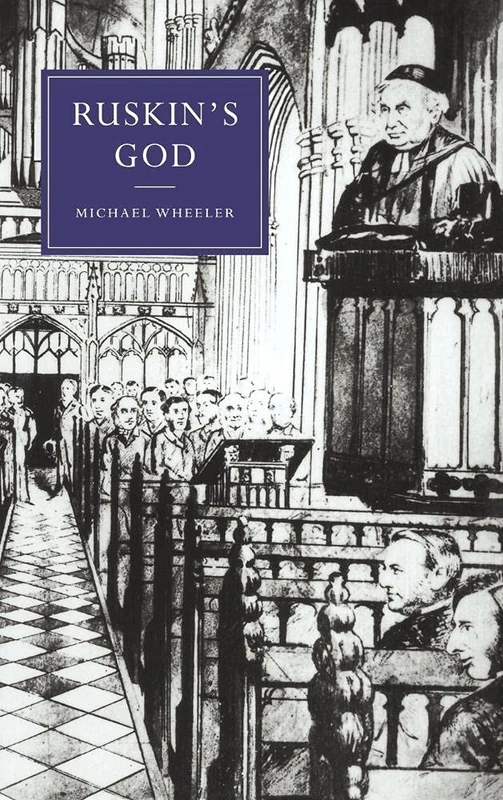 Ruskin's God: 24 (Cambridge Studies in Nineteenth-Century Literature and Culture, Series Number 24)
