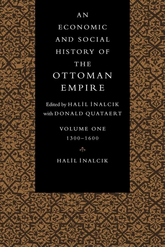 Economic Hist Ottoman Empire v1: 1300-1600: Volume 1 (An Economic and Social History of the Ottoman Empire, 1300–1914 2 Volume Paperback Set)