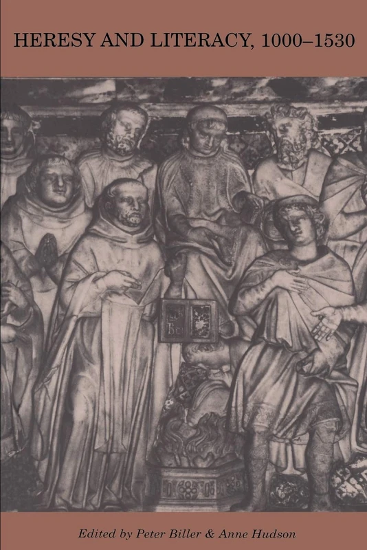 Heresy and Literacy, 1000-1530: 23 (Cambridge Studies in Medieval Literature, Series Number 23)