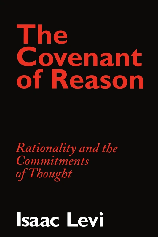 The Covenant of Reason: Rationality and the Commitments of Thought