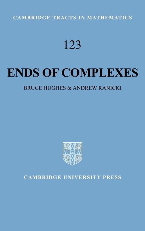 Ends of Complexes (Cambridge Tracts in Mathematics): 123 (Cambridge Tracts in Mathematics, Series Number 123)