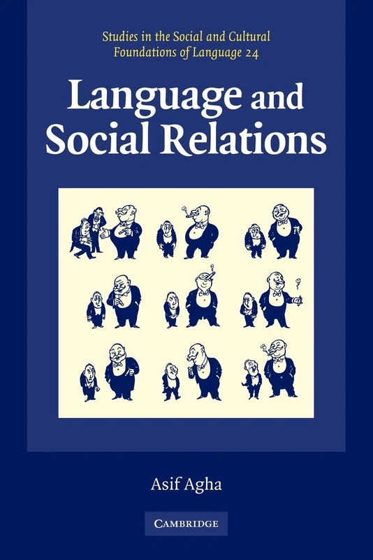Language and Social Relations: 24 (Studies in the Social and Cultural Foundations of Language, Series Number 24)