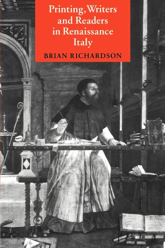 Printing, Writers and Readers in Renaissance Italy
