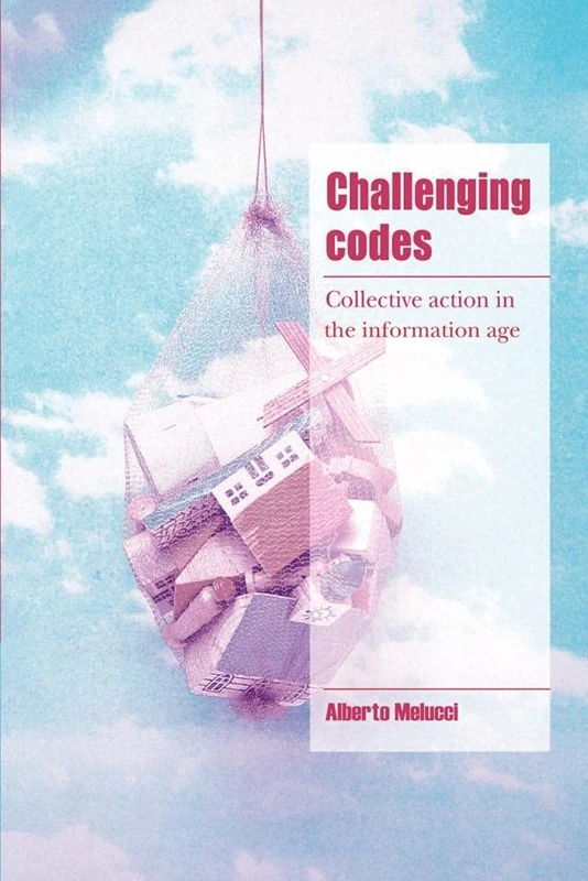 Challenging Codes: Collective Action in the Information Age (Cambridge Cultural Social Studies) - Image 1