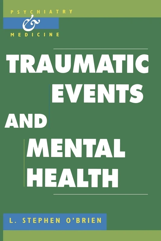 Traumatic Events and Mental Health (Psychiatry and Medicine)