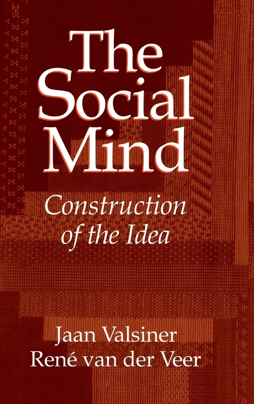 The Social Mind: Construction of the Idea