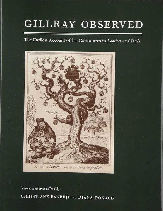 Gillray Observed: The Earliest Account of his Caricatures in London und Paris