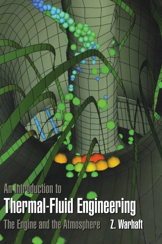 An Introduction to Thermal-Fluid Engineering: The Engine and the Atmosphere (Cambridge Series on Chemical Engineering)