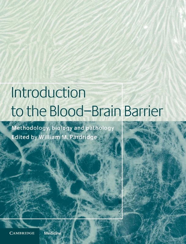 Introduction to the Blood-Brain Barrier: Methodology, Biology and Pathology