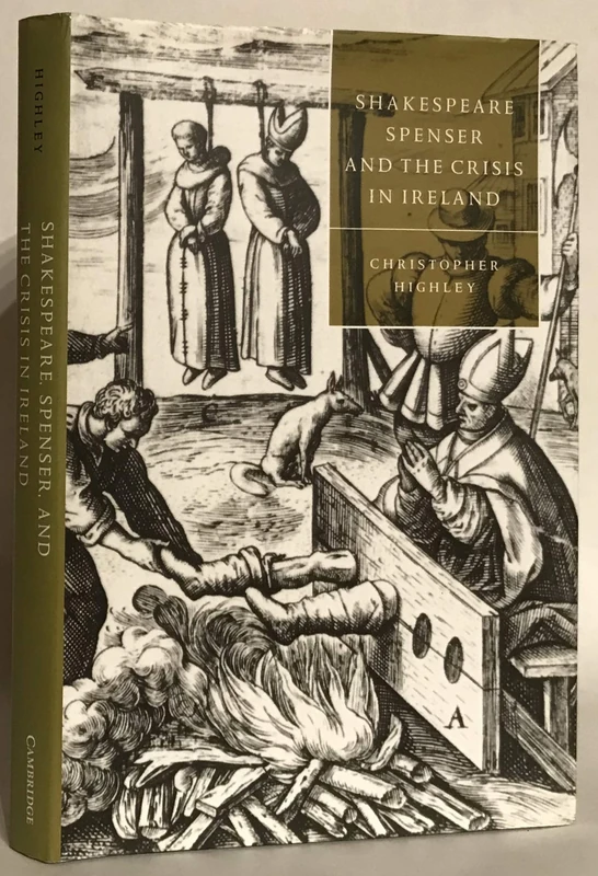 Shakespeare, Spenser, and the Crisis in Ireland: 23 (Cambridge Studies in Renaissance Literature and Culture, Series Number 23)